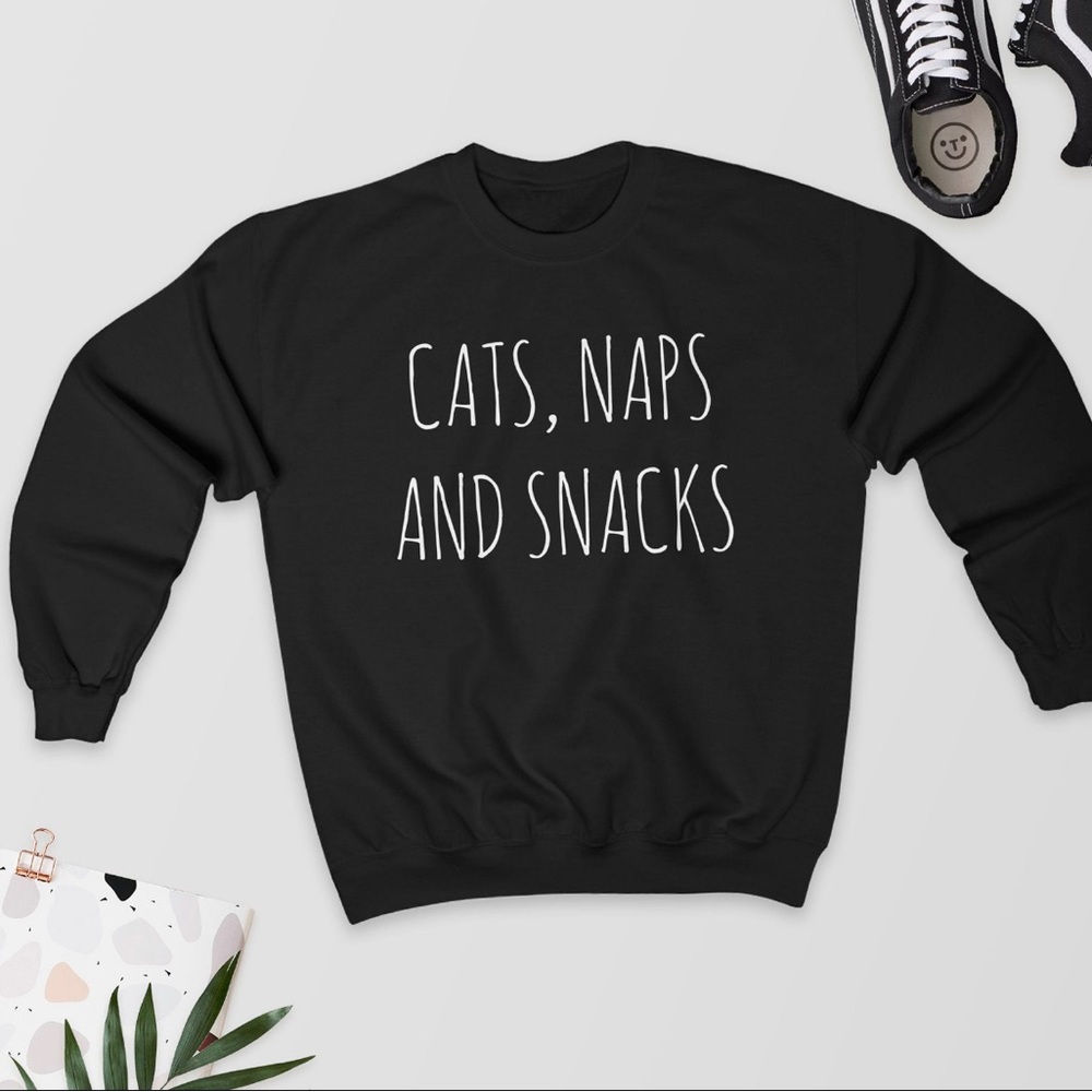 Cats, Naps and Snacks Sweatshirt